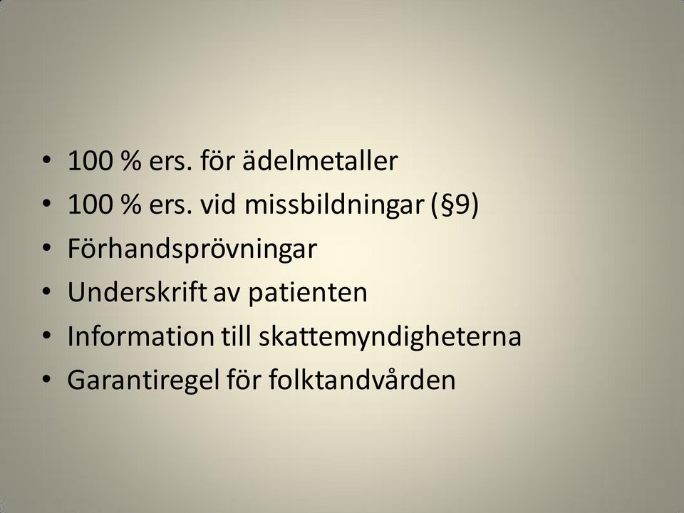 Underskrift av patienten Information till