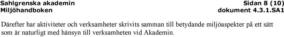 till betydande miljöaspekter på ett sätt som är