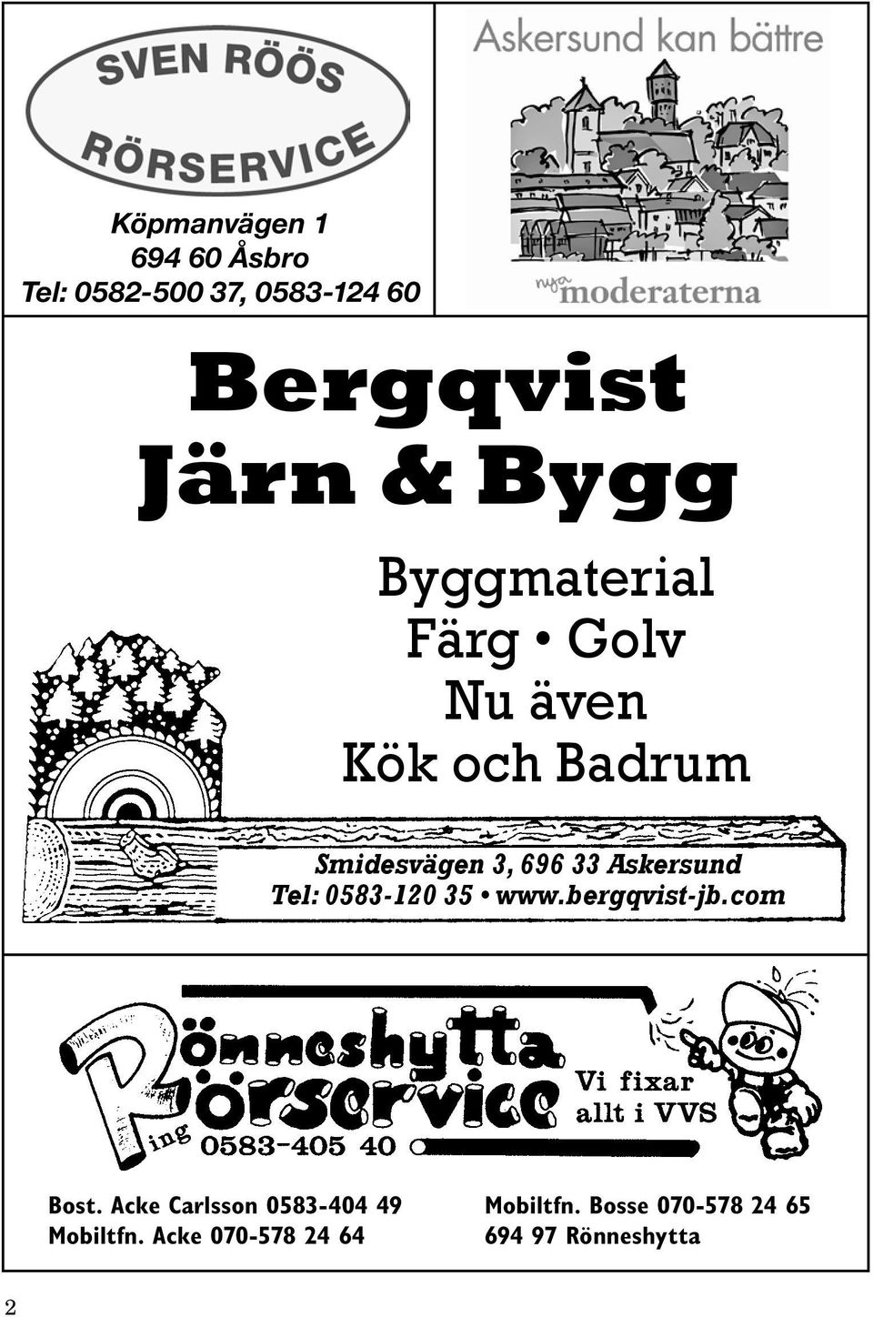 Askersund Tel: 0583-120 35 www.bergqvist-jb.com Bost.