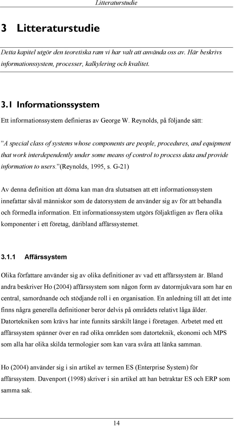 information to users. (Reynolds, 1995, s.