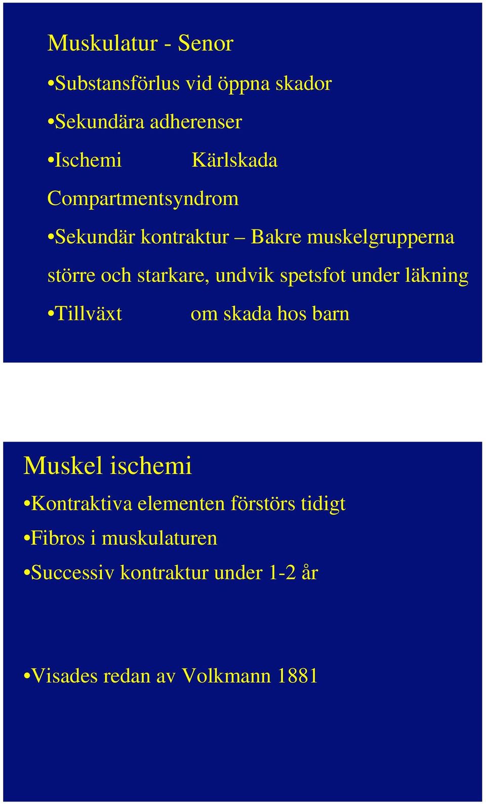 spetsfot under läkning Tillväxt om skada hos barn Muskel ischemi Kontraktiva elementen