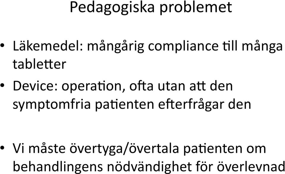 symptomfria pa9enten eserfrågar den Vi måste