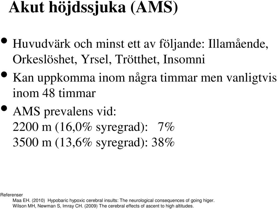 3500 m (13,6% syregrad): 38% Referenser Maa EH.