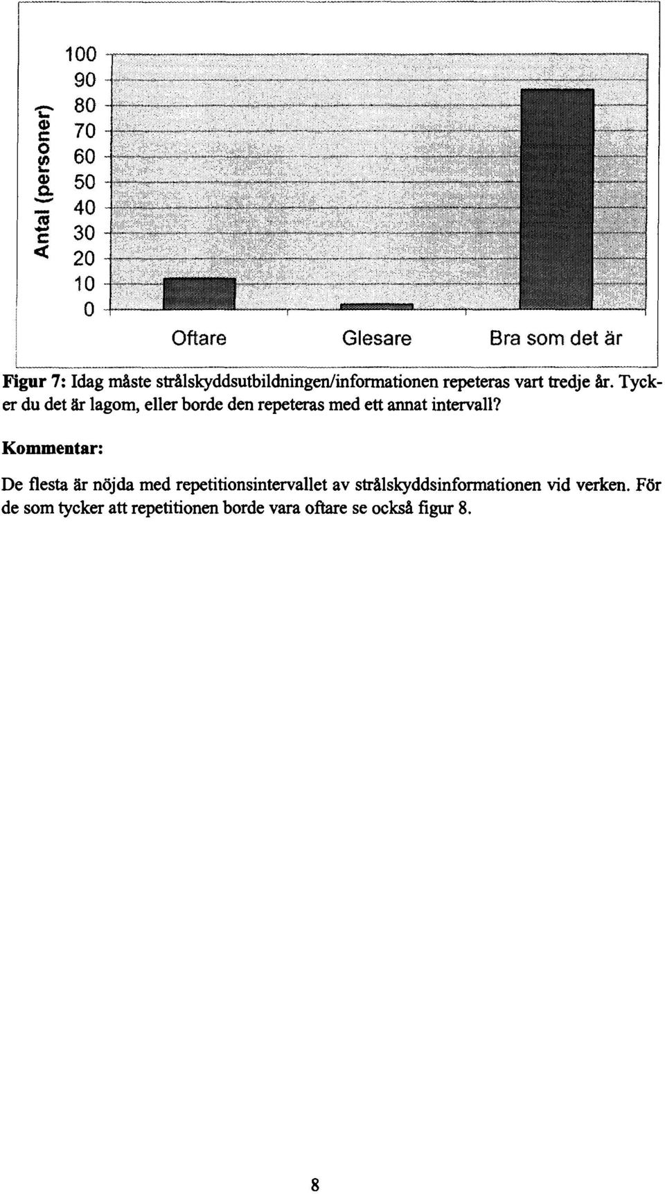 strålskyddsutbildningen/informationen repeteras vart tredje år.