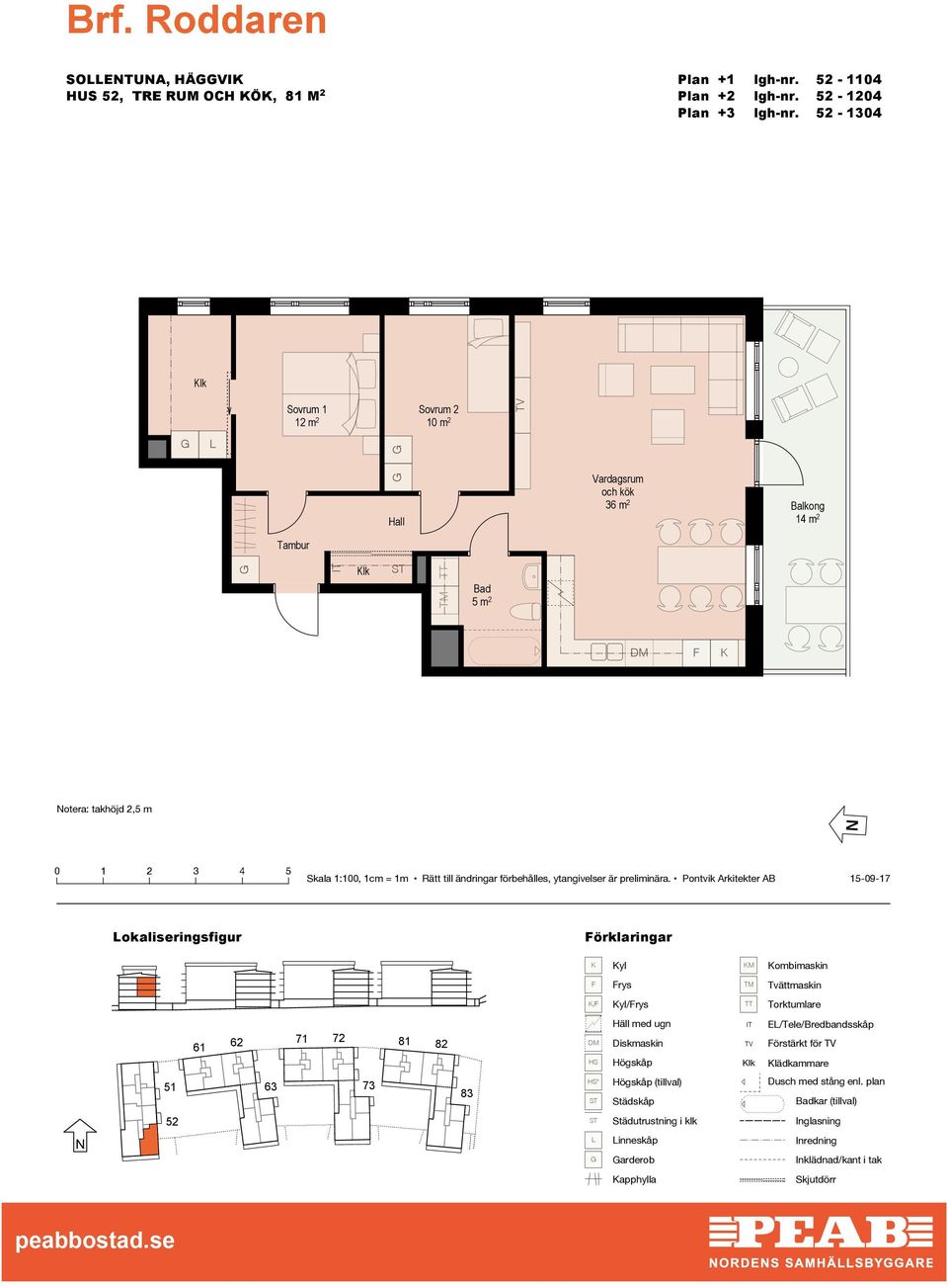 - 1304 Sovrum 2 12 m 2 10 m 2 3 14 m 2 Tambur 5 m 2 otera: takhöjd 2,5 m