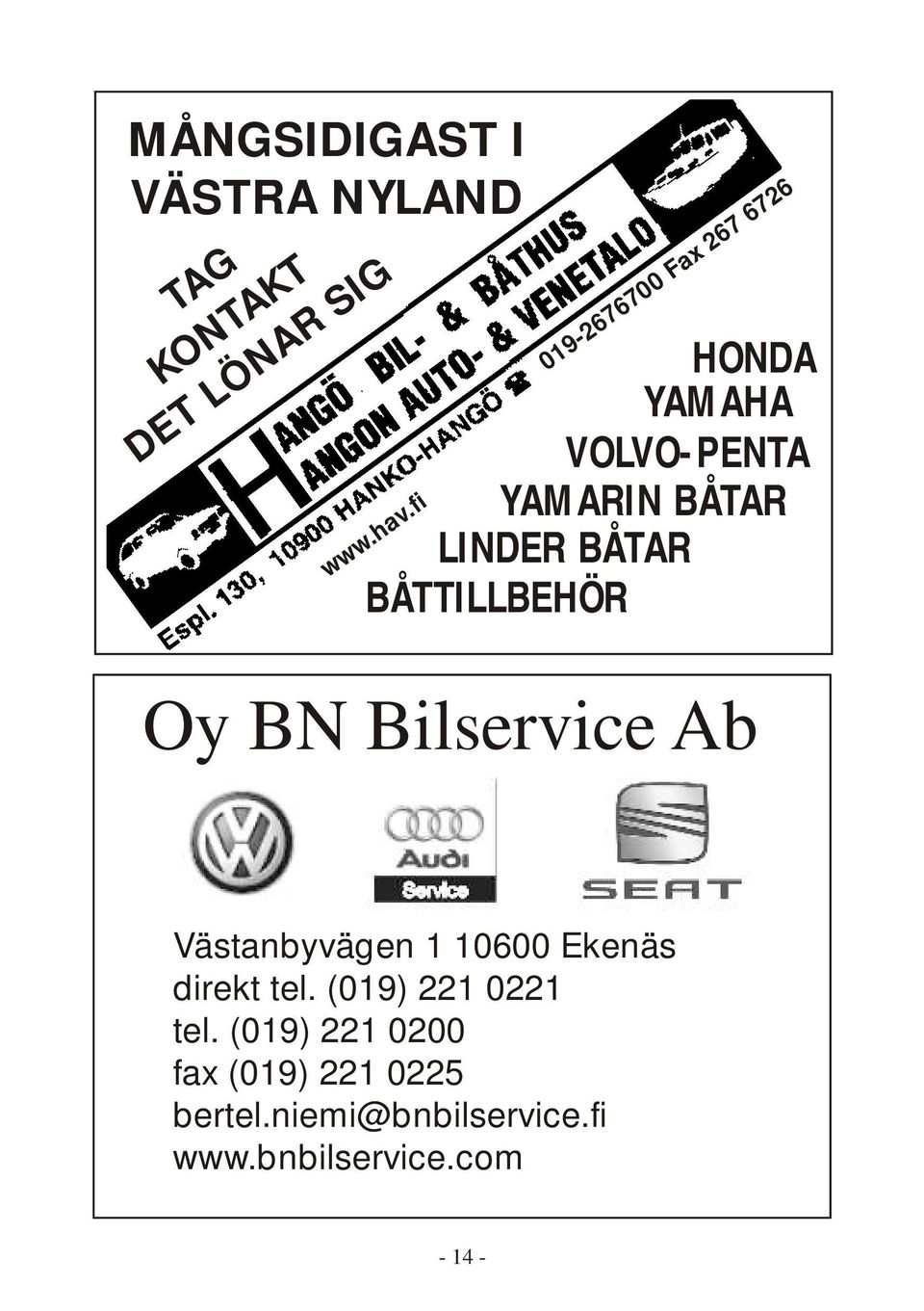 6726 019-248480 01 2 Oy BN Bilservice Ab Västanbyvägen 1 10600 Ekenäs direkt tel.