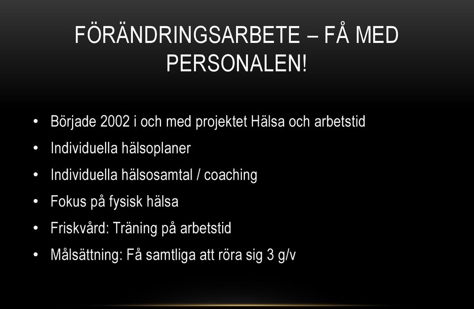 Individuella hälsoplaner Individuella hälsosamtal / coaching