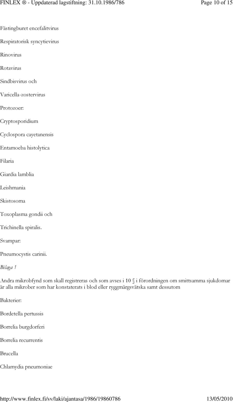 Svampar: Pneumocystis carinii.