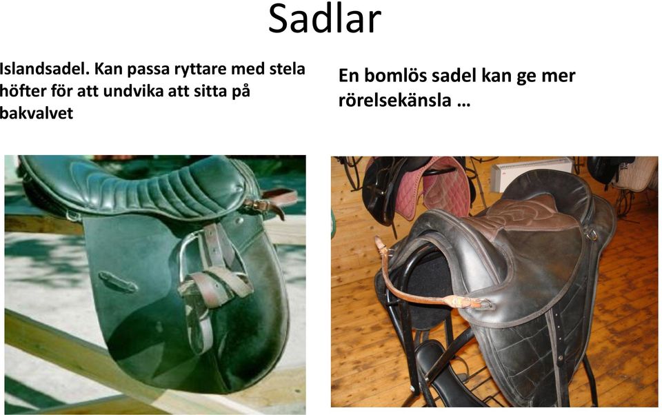 höfter för att undvika att sitta