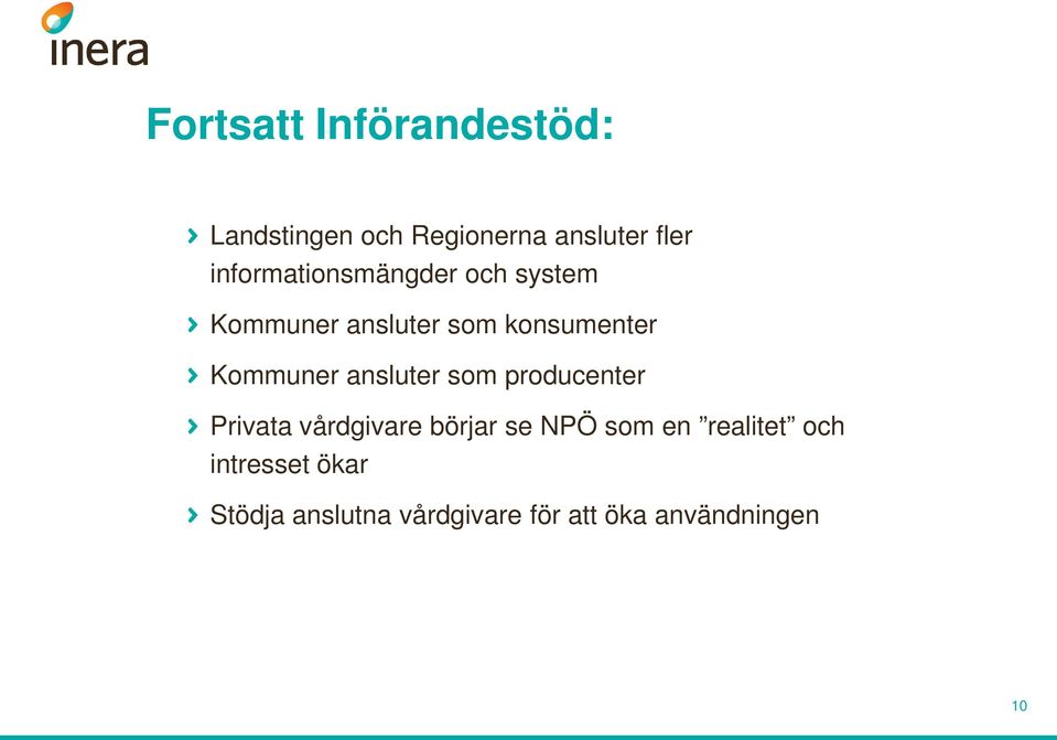 Kommuner ansluter som producenter Privata vårdgivare börjar se NPÖ som