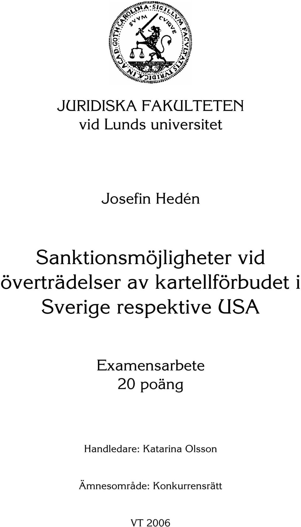 kartellförbudet i Sverige respektive USA Examensarbete