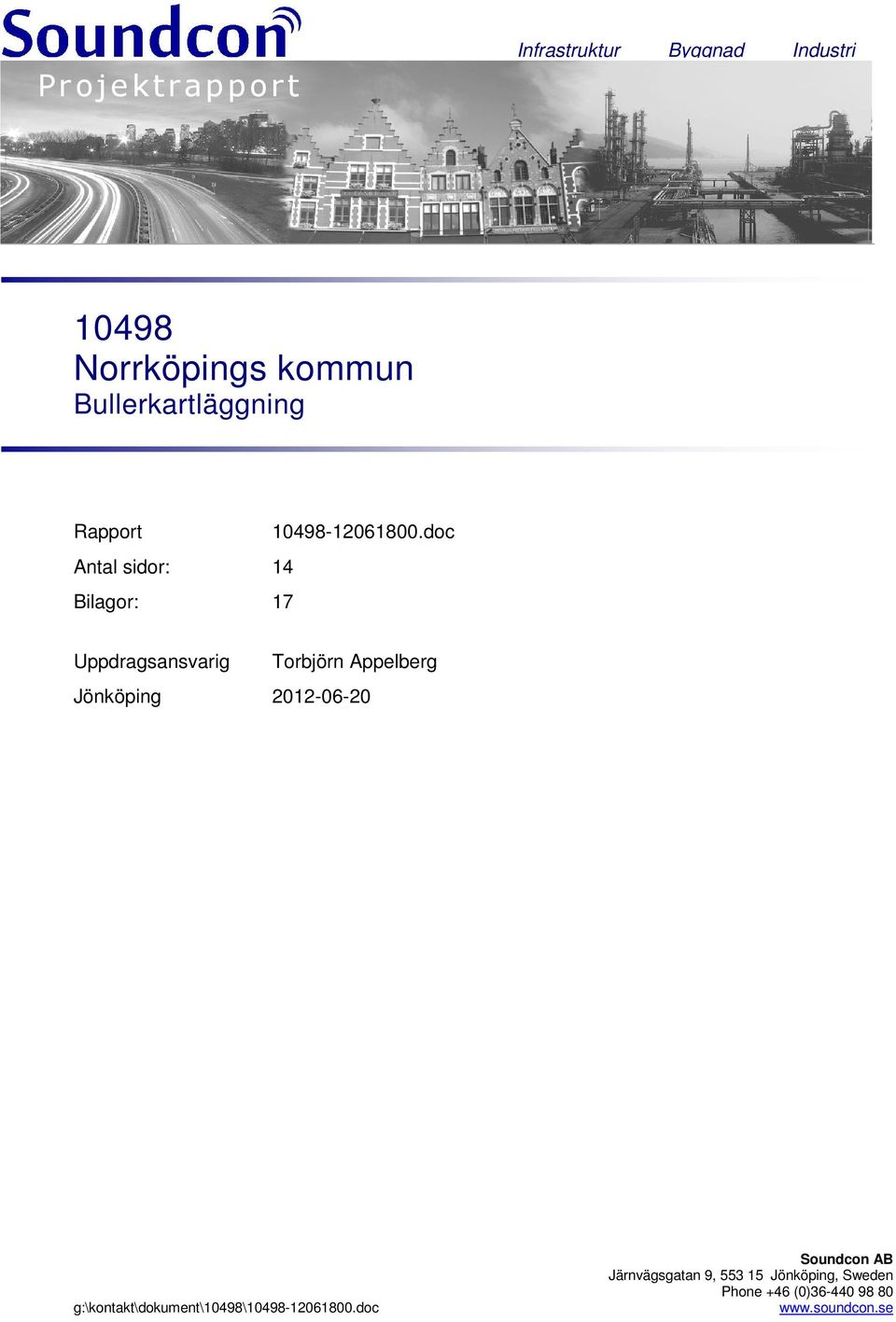 doc Antal sidor: 14 Bilagor: 17 Uppdragsansvarig Torbjörn Appelberg Jönköping