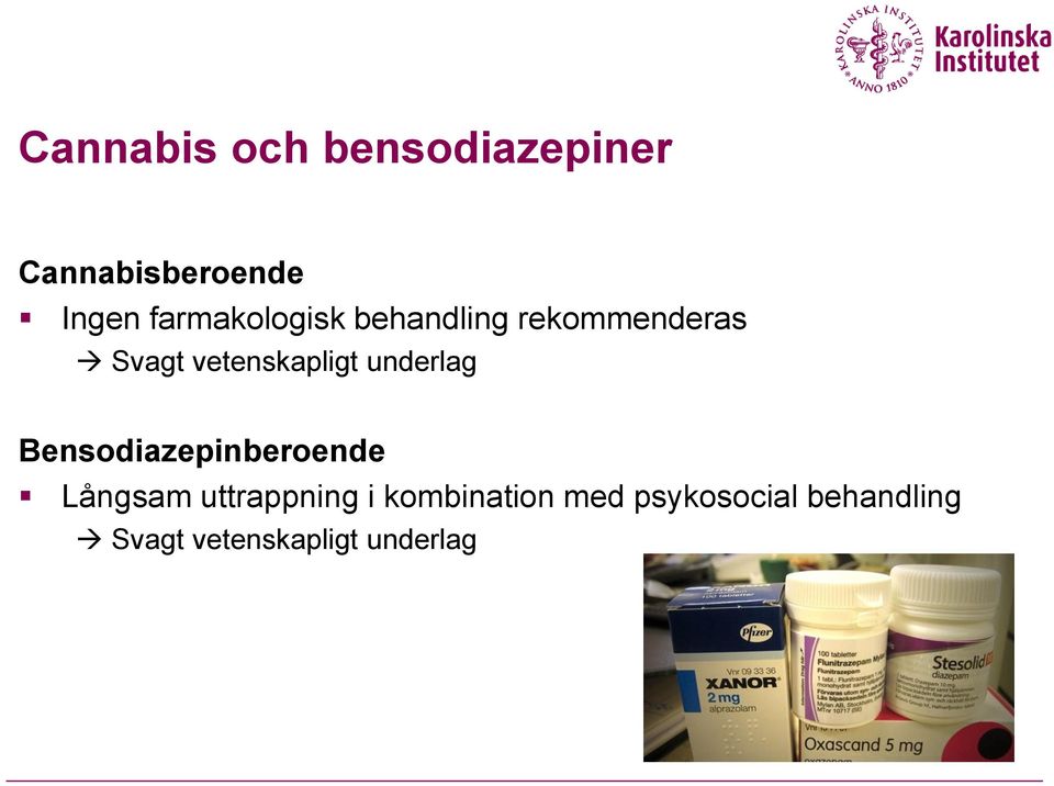 vetenskapligt underlag Bensodiazepinberoende Långsam