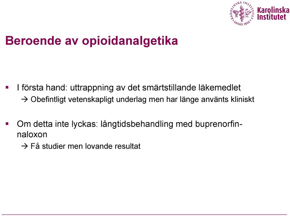 men har länge använts kliniskt Om detta inte lyckas: