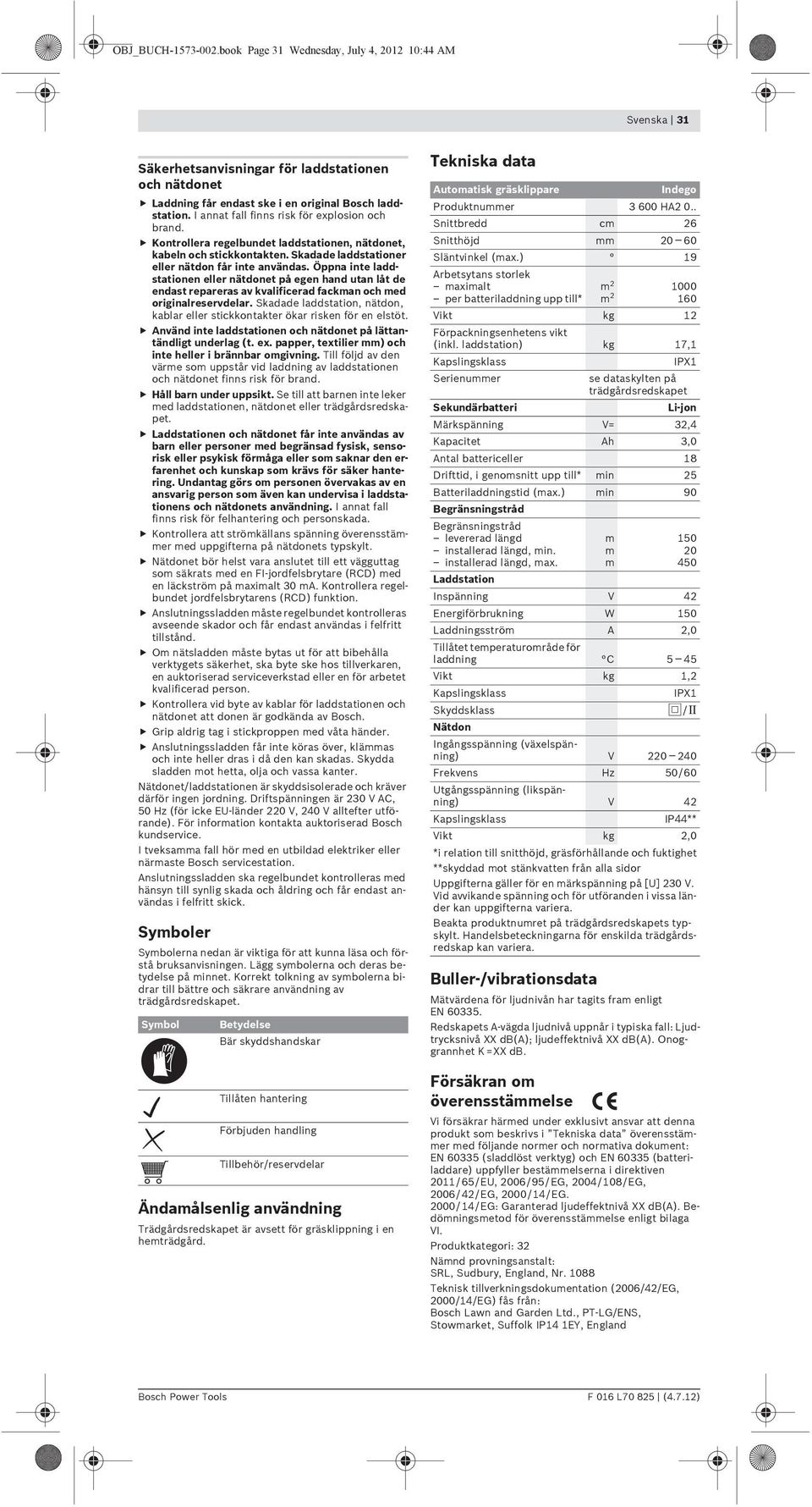Öppna inte laddstationen eller nätdonet på egen hand utan låt de endast repareras av kvalificerad fackman och med originalreservdelar.