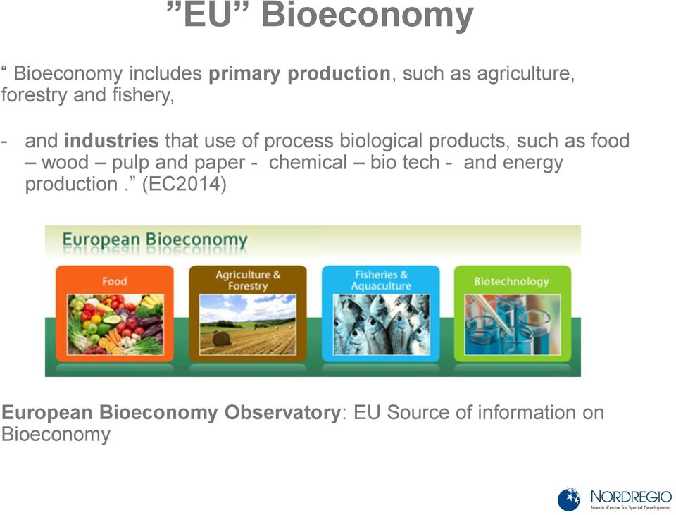 products, such as food wood pulp and paper - chemical bio tech - and energy