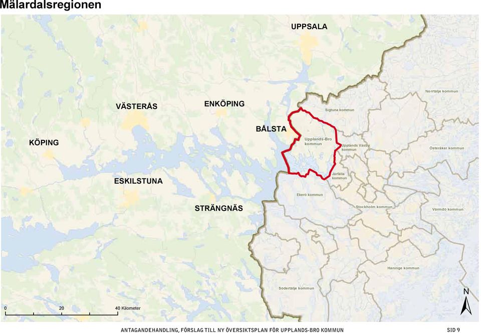 Ekerö kommun STRÄNGNÄS Stockholm kommun Värmdö kommun Haninge kommun Södertälje kommun ± 0