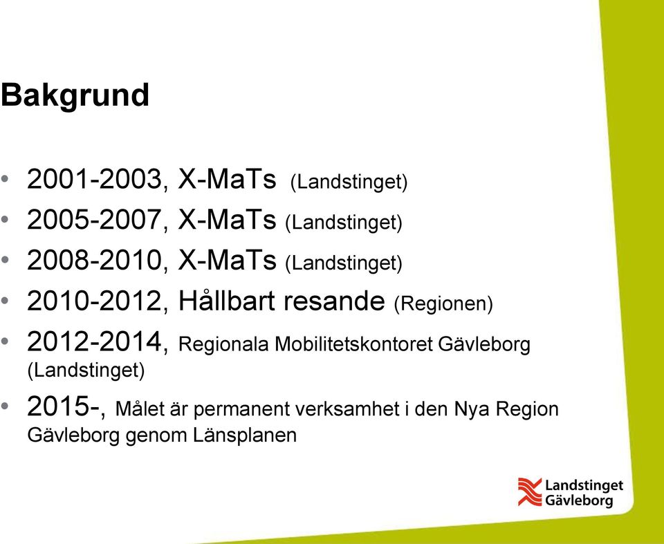 resande (Regionen) 2012-2014, Regionala Mobilitetskontoret Gävleborg