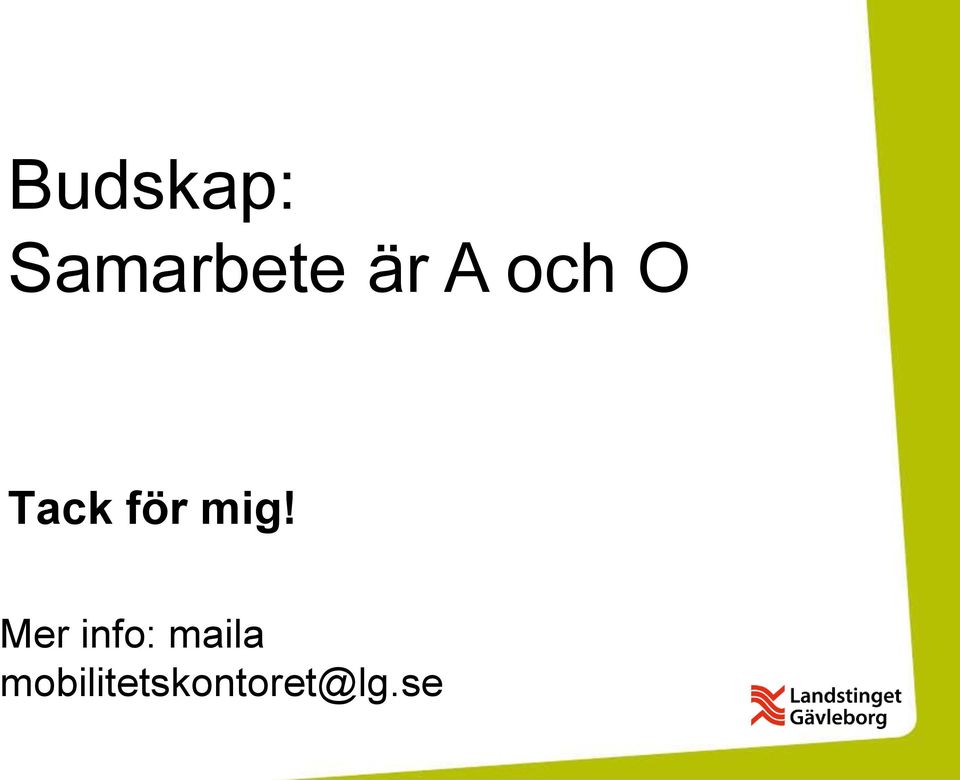 mig! Mer info: maila