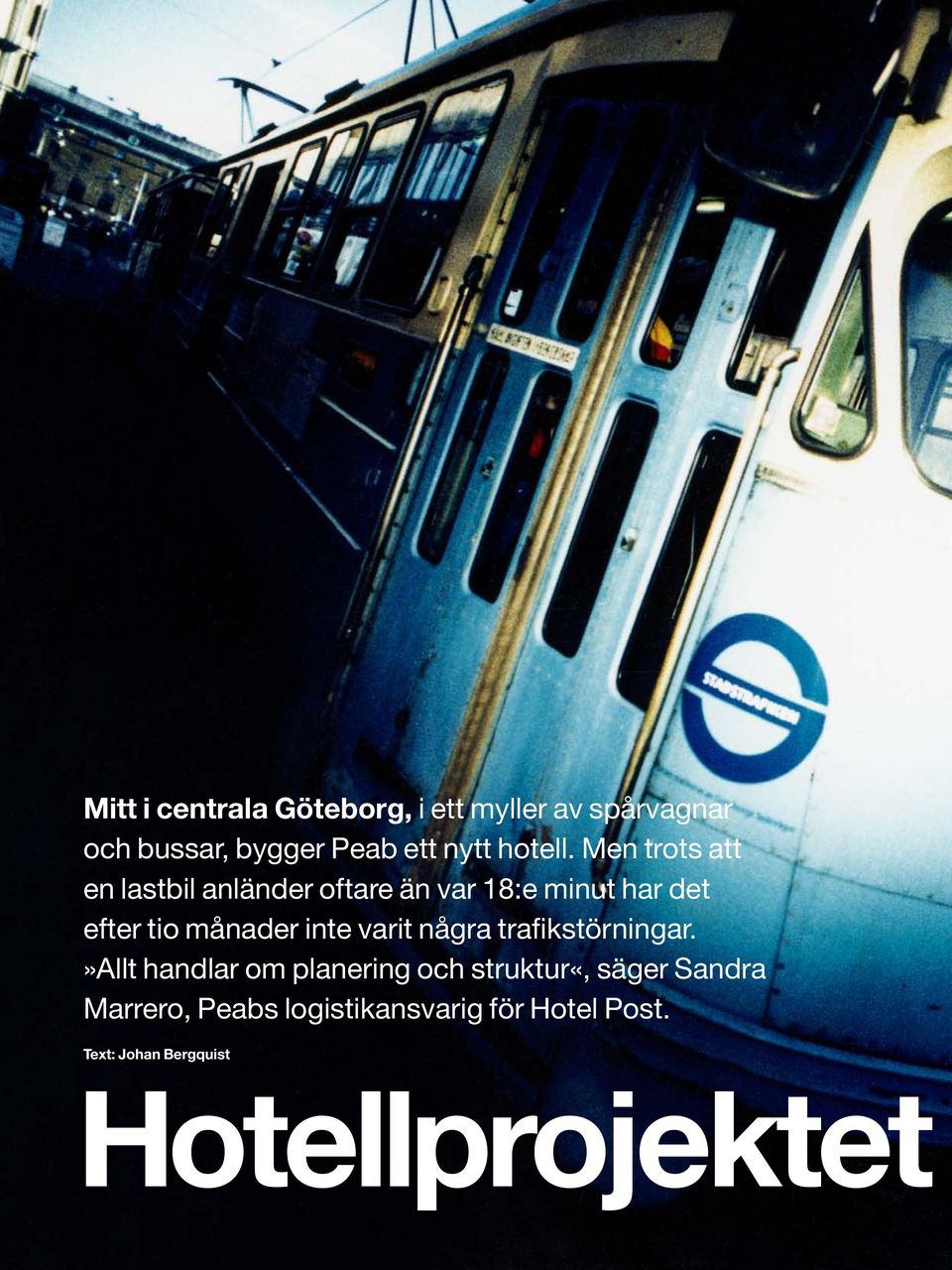 några trafik störningar.