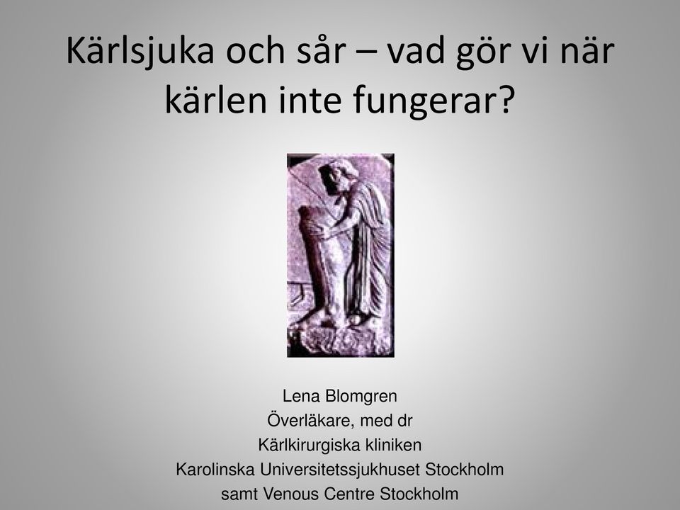 Lena Blomgren Överläkare, med dr