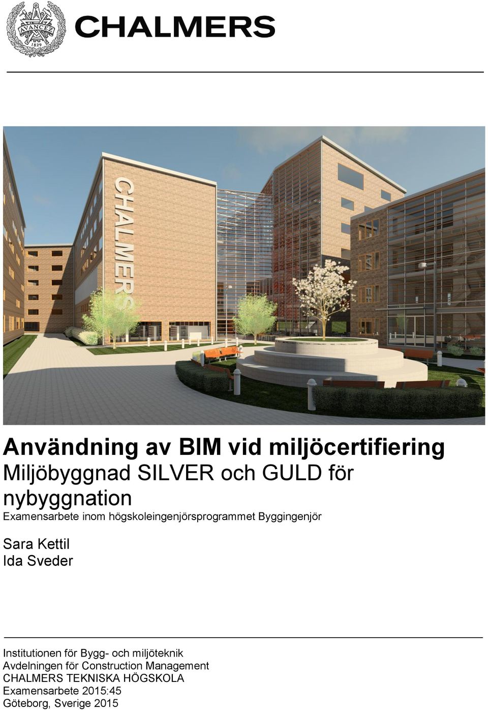 Kettil Ida Sveder Institutionen för Bygg- och miljöteknik Avdelningen för