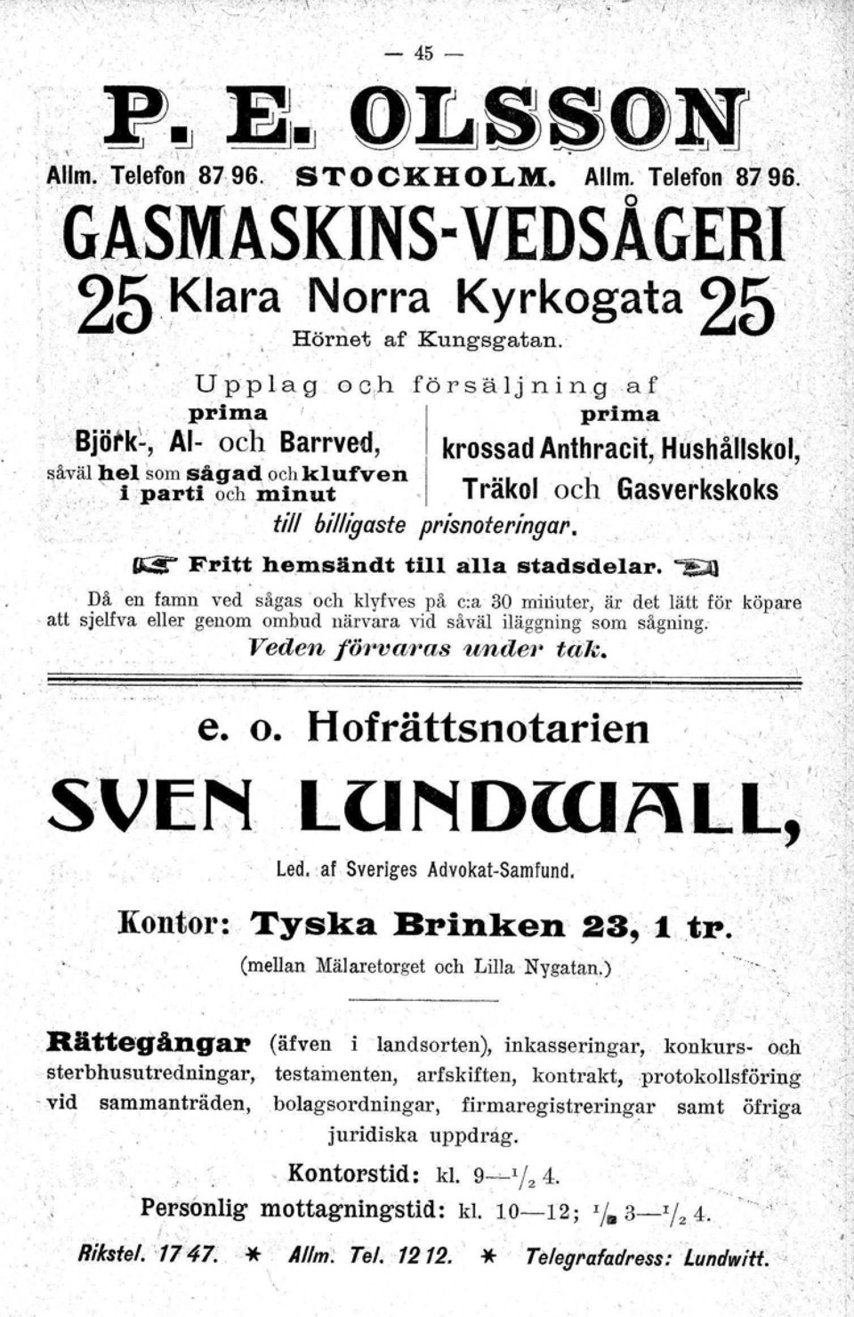 AI- och Barrved, krossad Anthracif, Hushållskol; såväl ~e~ som sågad ochklu:fven "k I }' G 'k' k i parti och ininut Tra O oc 1 asver sko s, till billigaste prisnoteringar.