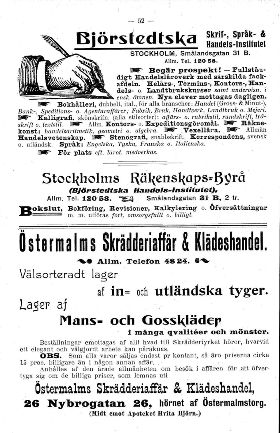 , för alla branscher: Handel (Gross- & Minut-), Bank-, Speditions- o. Asjeniuraffårer; Fabrik, Brak, Handtoerk, Landtbruk o. Mejeri. ~ Kalligrafi. skönskrifri. (alla stilsorter): aträrs- o.