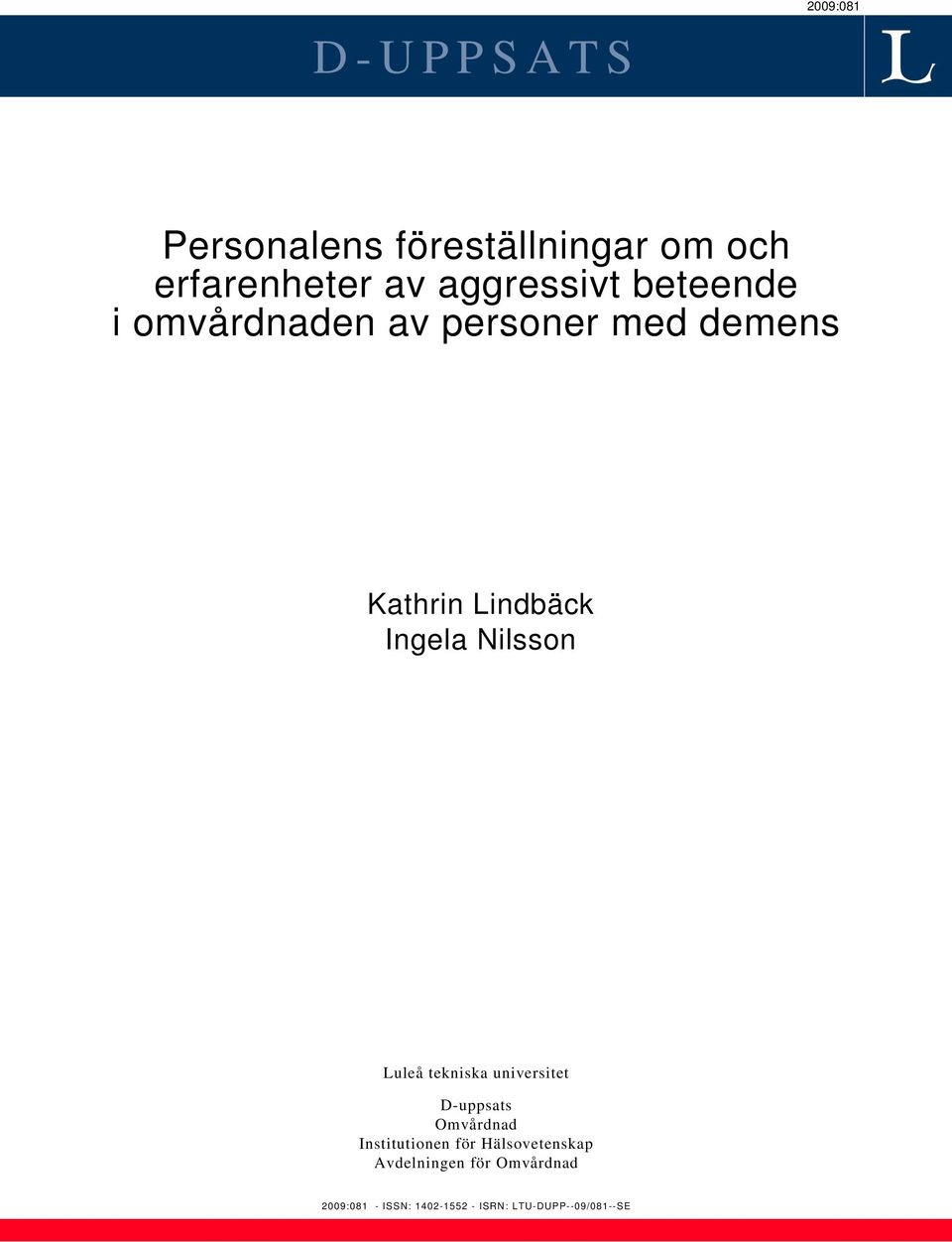 Ingela Nilsson Luleå tekniska universitet D-uppsats Omvårdnad Institutionen för