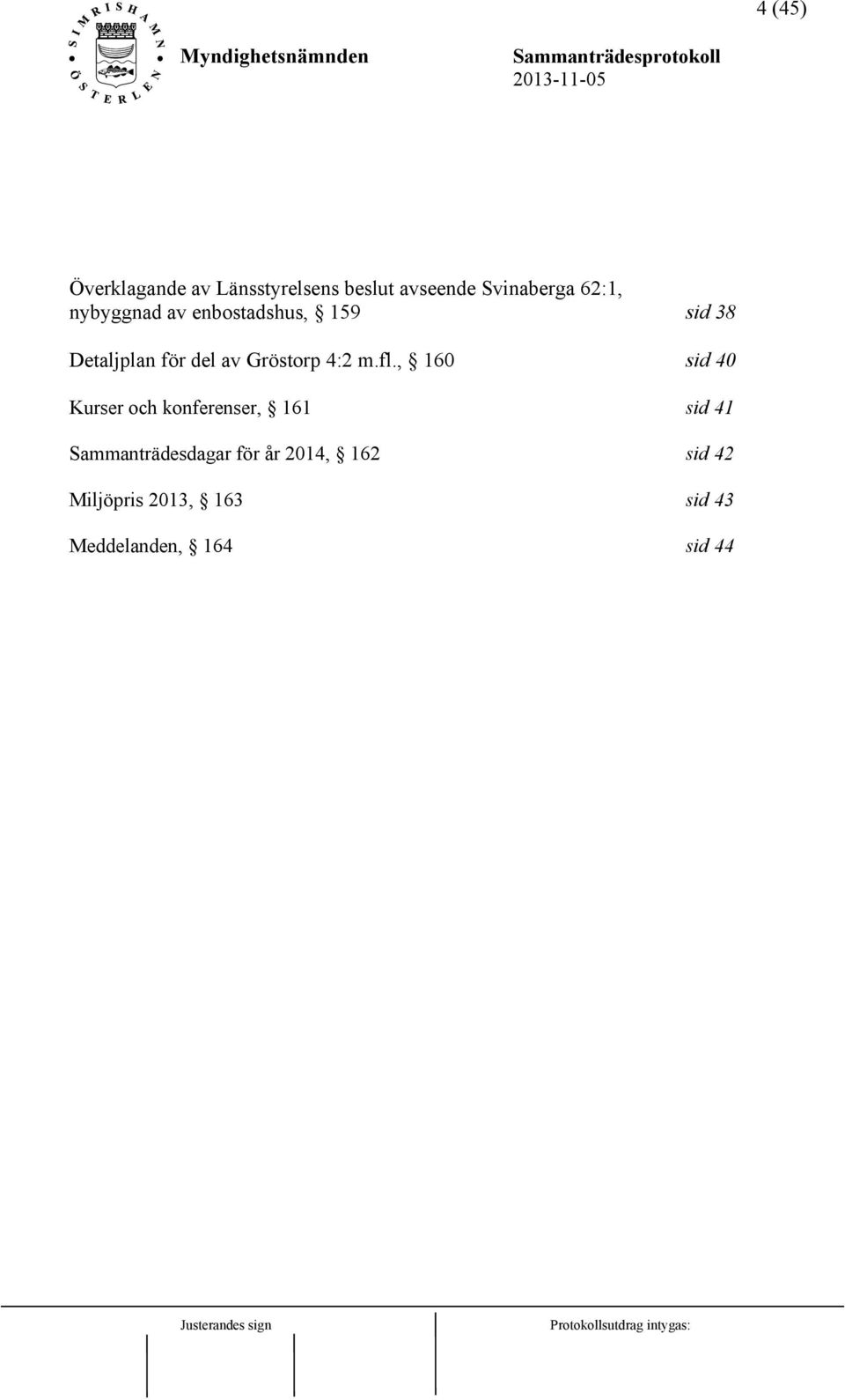 m.fl., 160 sid 40 Kurser och konferenser, 161 sid 41 Sammanträdesdagar