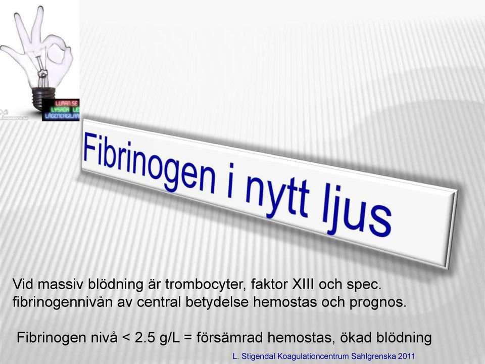 fibrinogennivån av central betydelse hemostas