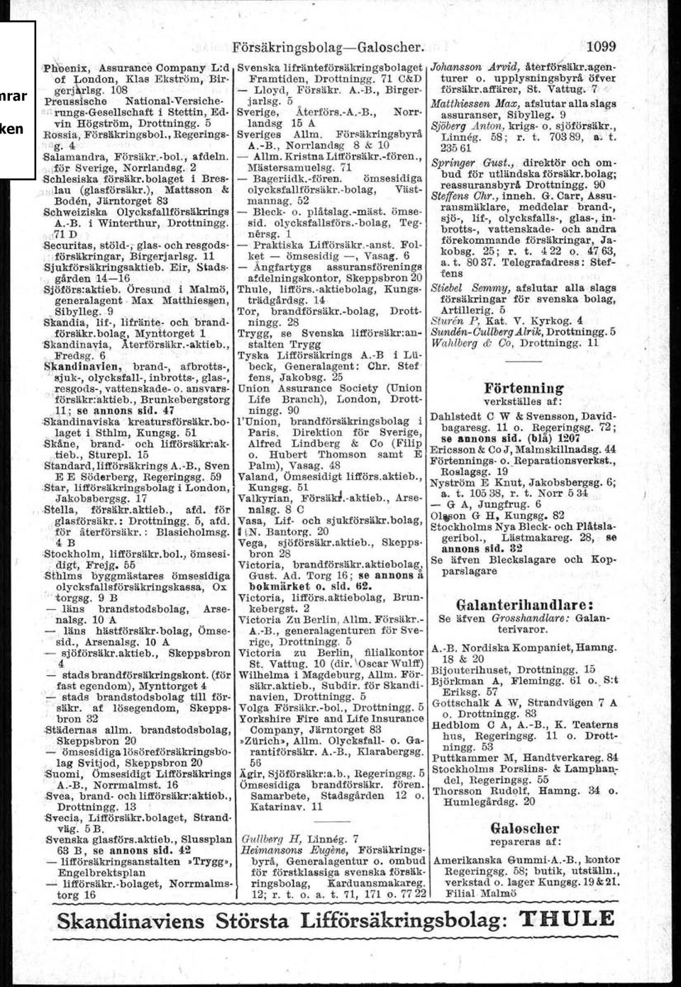 , Begertngs- Sveriges Allm. FörFläkringsbyrå Og. 4 A.-B., Norrlandsg 8 & 10 Salamandra, Försäkr.-bol.', afdeln. - Allm. Kristna Litförsäkr.-fören., "iför Sverige, Norrlandsg. 2 Mästersamuelsg.