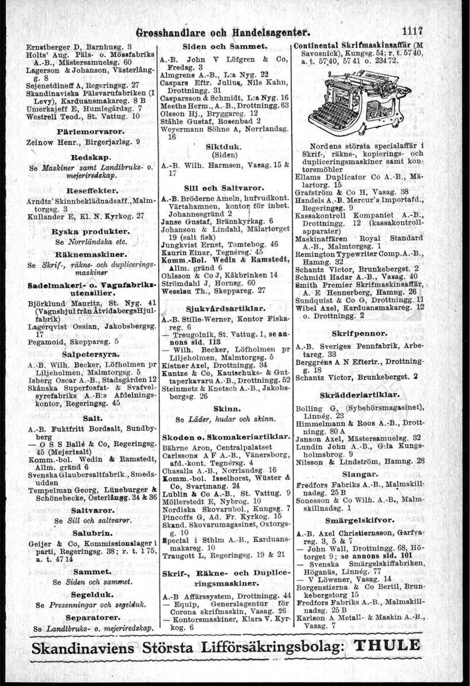 22 Sejenetdinell' A, Regeringsg, 27. Oaspars Eftr. Juliul\, Nils Kahn, Skandinaviska Pälsvarufabriken (l Drottningg. 31 Levy), Karduansmakareg. 8 B Oasparason & Schmidt, L:a Nyg.