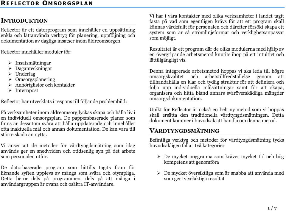 verksamheter inom äldreomsorg lyckas skapa och hålla liv i en individuell omsorgsplan.