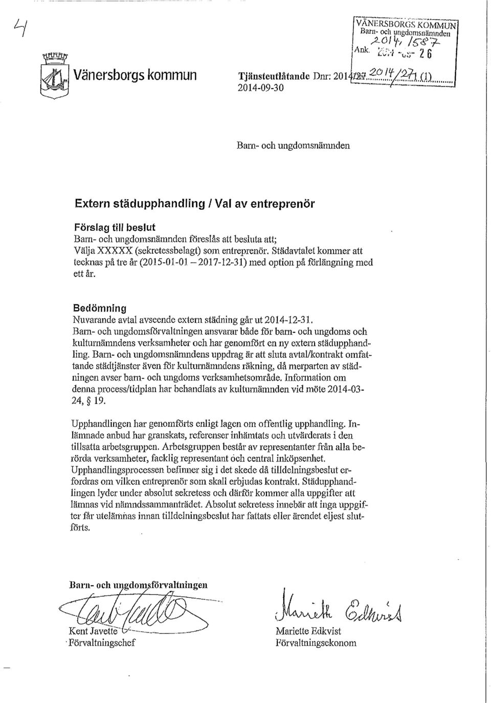 Bal'l1- och ungdomsförvaltningen ansvarar både for bal'l1- och ungdoms och kulturnämndens verksamheter och har genomfoli en ny extel'l1 städupphandling.