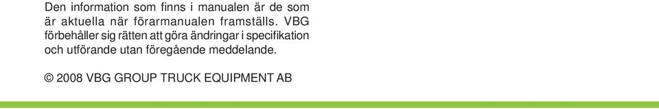 VBG förbehåller sig rätten att göra ändringar i