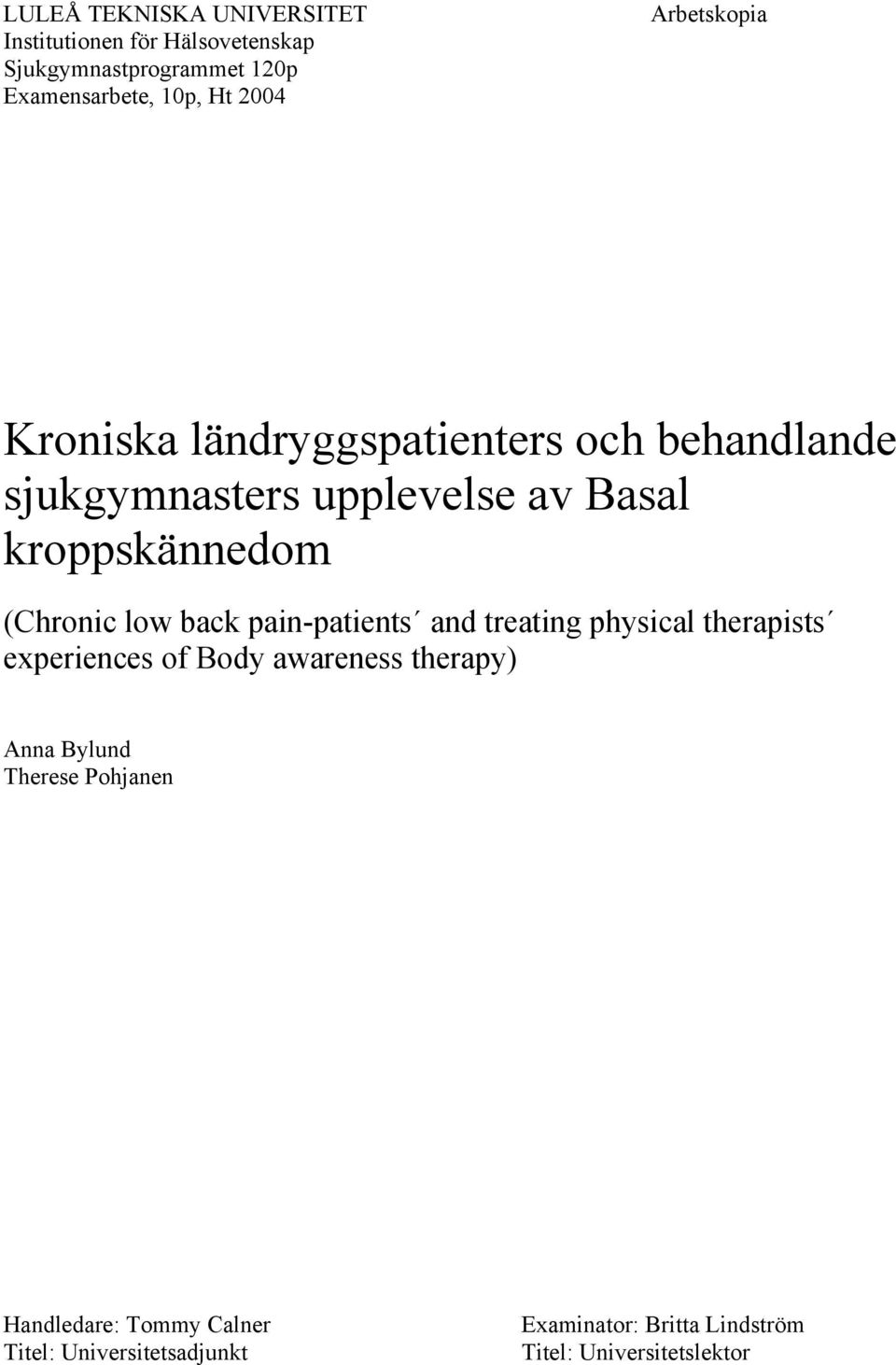 low back pain-patients and treating physical therapists experiences of Body awareness therapy) Anna Bylund Therese