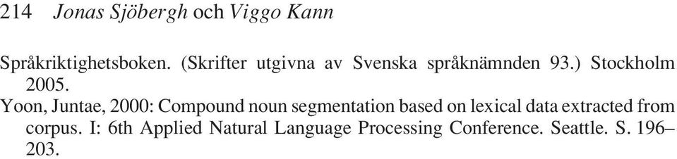 Yoon, Juntae, 2000: Compound noun segmentation based on lexical data