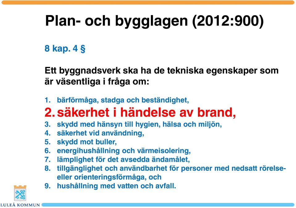 säkerhet vid användning, 5. skydd mot buller, 6. energihushållning och värmeisolering, 7.