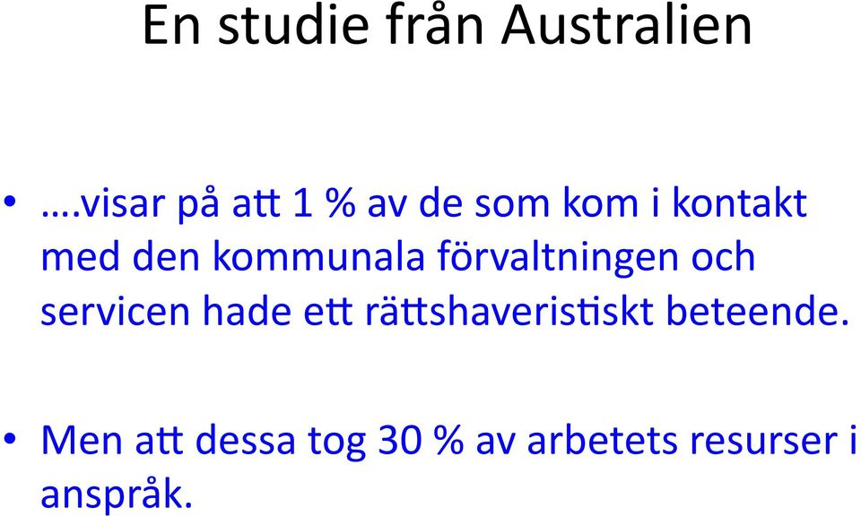 kommunala förvaltningen och servicen hade e*