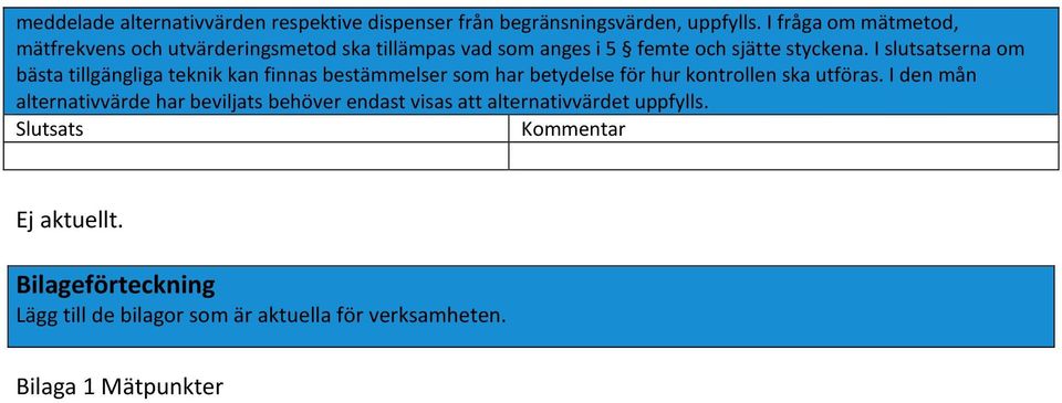 I slutsatserna om bästa tillgängliga teknik kan finnas bestämmelser som har betydelse för hur kontrollen ska utföras.