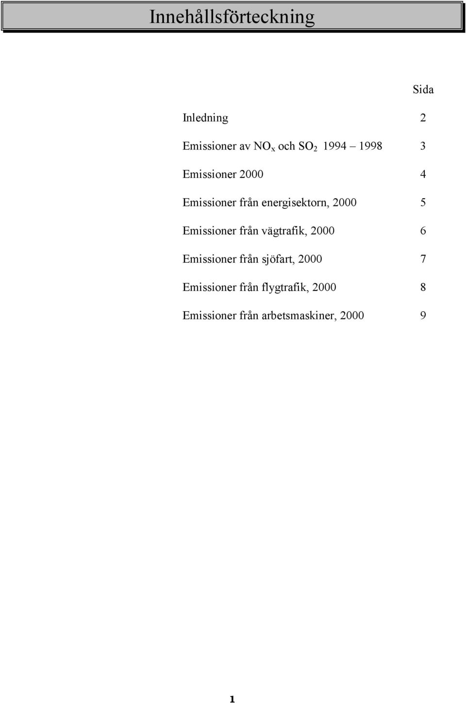 Emissioner från vägtrafik, 2000 6 Emissioner från sjöfart, 2000 7