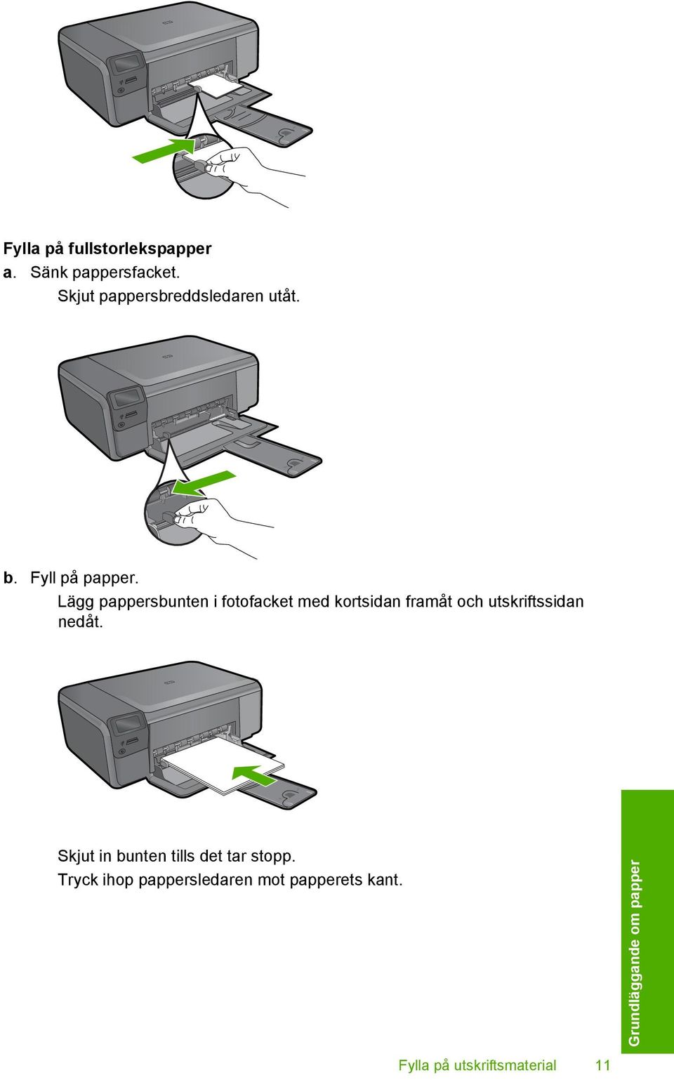 Lägg pappersbunten i fotofacket med kortsidan framåt och utskriftssidan nedåt.