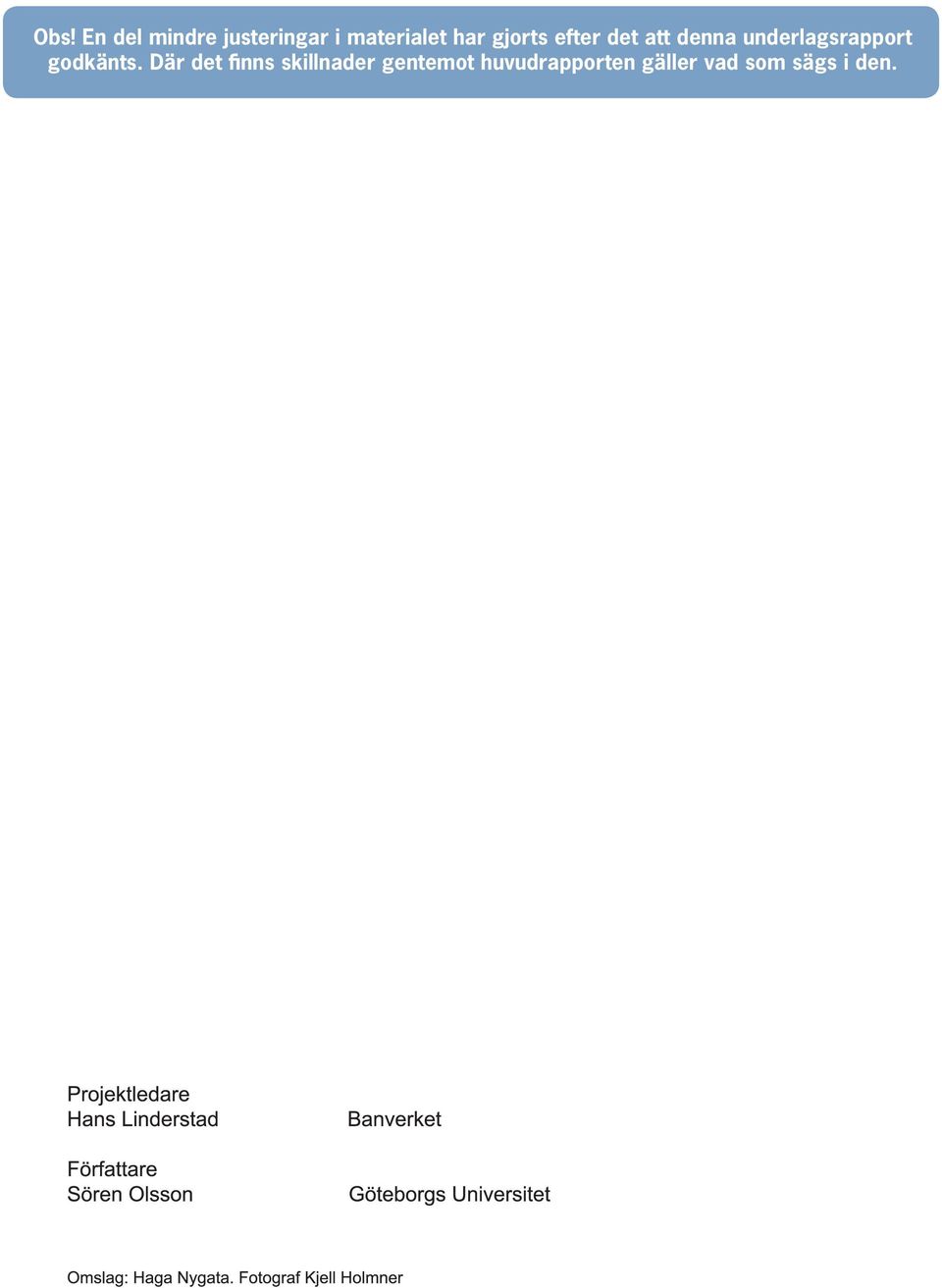 underlagsrapport godkänts.
