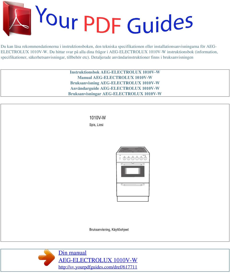 Detaljerade användarinstruktioner finns i bruksanvisningen Instruktionsbok AEG-ELECTROLUX 1010V-W Manual AEG-ELECTROLUX 1010V-W Bruksanvisning