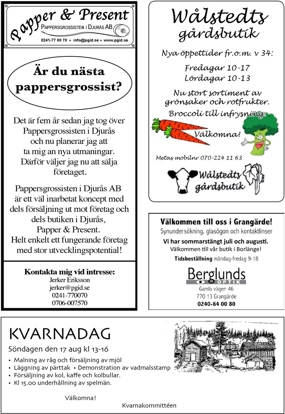 Välkomna! Metas mobilnr 070-224 11 63 Vi har sommarstängt juli och augusti. Välkommen till vår butik i Borlänge!