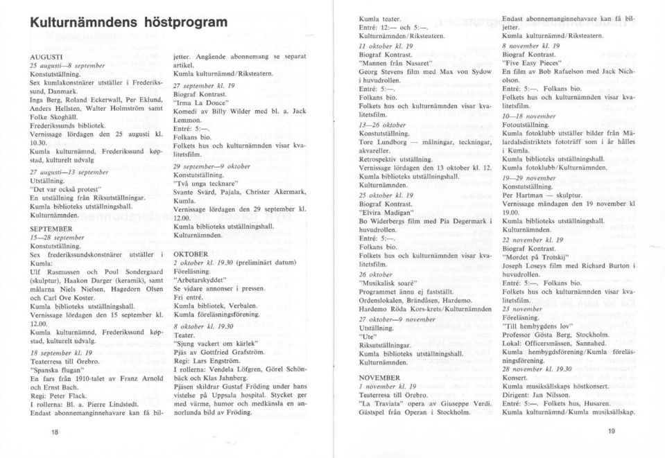 Kumla kulturnämnd, Frederikssund kl'pstad, kulturell udvalg 27 uugllsli-j3 september Utställning. Det var också protest En utställning från Rikslltställningar. Kulturnämnden.