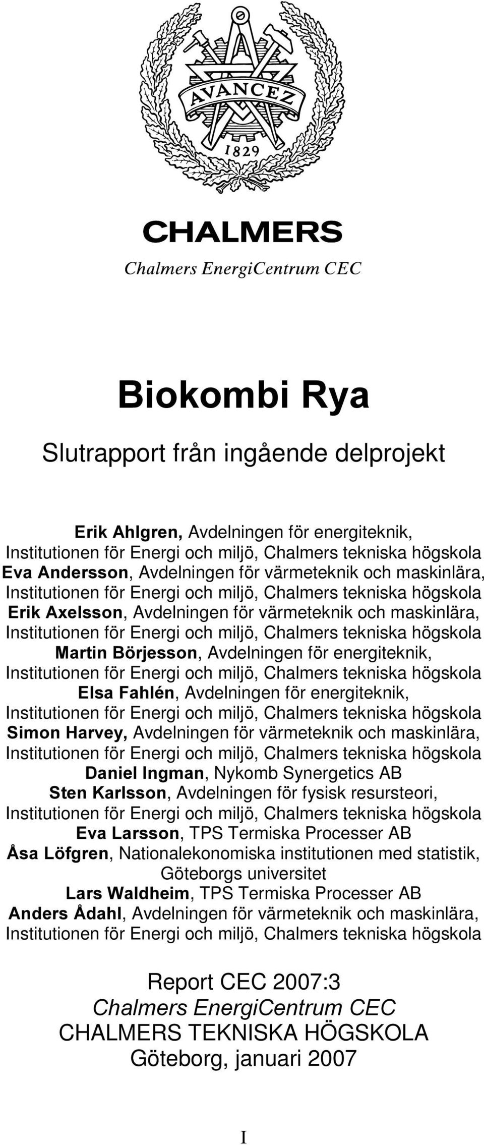 0DUWLQ% UMHVVRQ, Avdelningen för energiteknik, Institutionen för Energi och miljö, Chalmers tekniska högskola (OVD)DKOpQ, Avdelningen för energiteknik, Institutionen för Energi och miljö, Chalmers