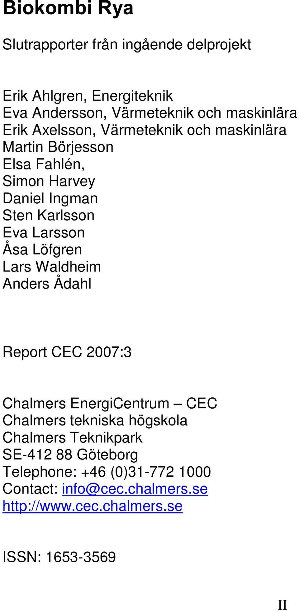Löfgren Lars Waldheim Anders Ådahl Report CEC 2007:3 Chalmers EnergiCentrum CEC Chalmers tekniska högskola Chalmers