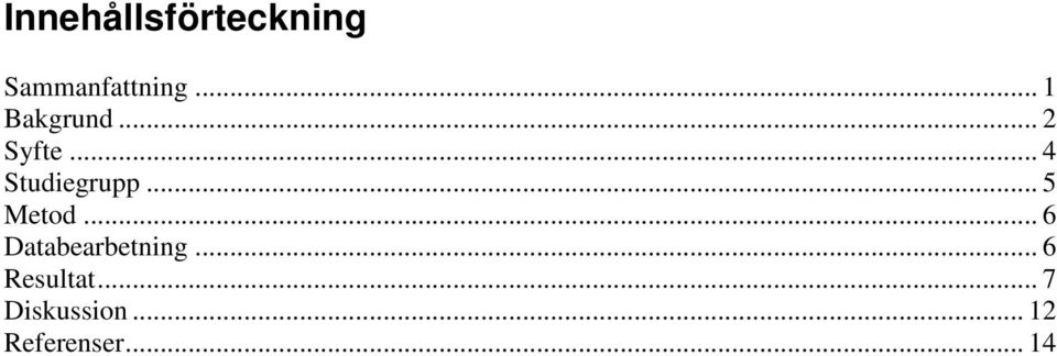 .. 5 Metod... 6 Databearbetning.